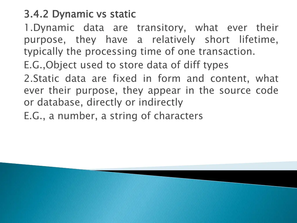 3 3 4 4 2 2 dynamic 1 dynamic data are transitory