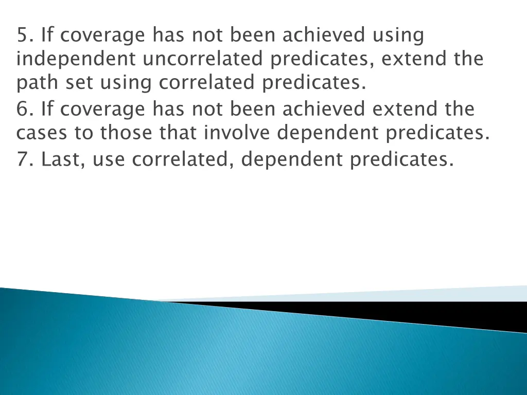 5 if coverage has not been achieved using