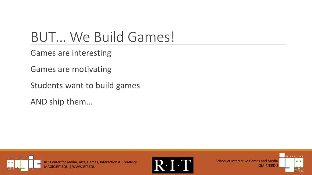 but we build games games are interesting