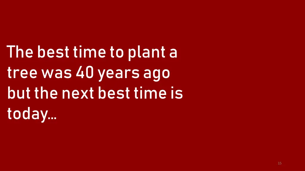 the best time to plant a tree was 40 years