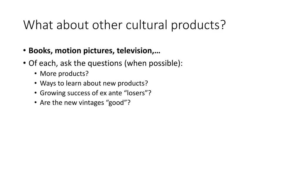 what about other cultural products