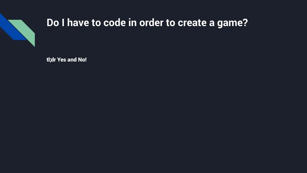 do i have to code in order to create a game