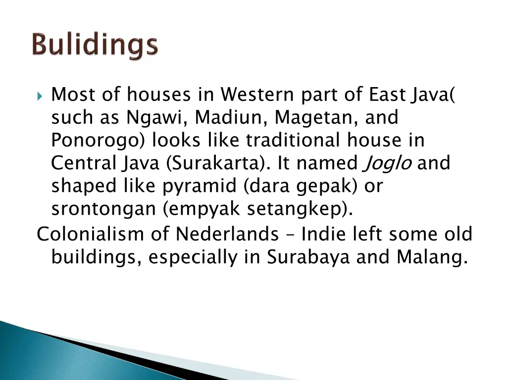 most of houses in western part of east java such