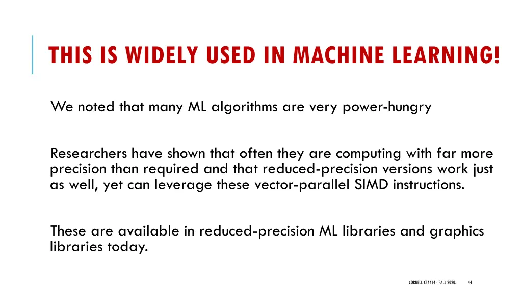 this is widely used in machine learning