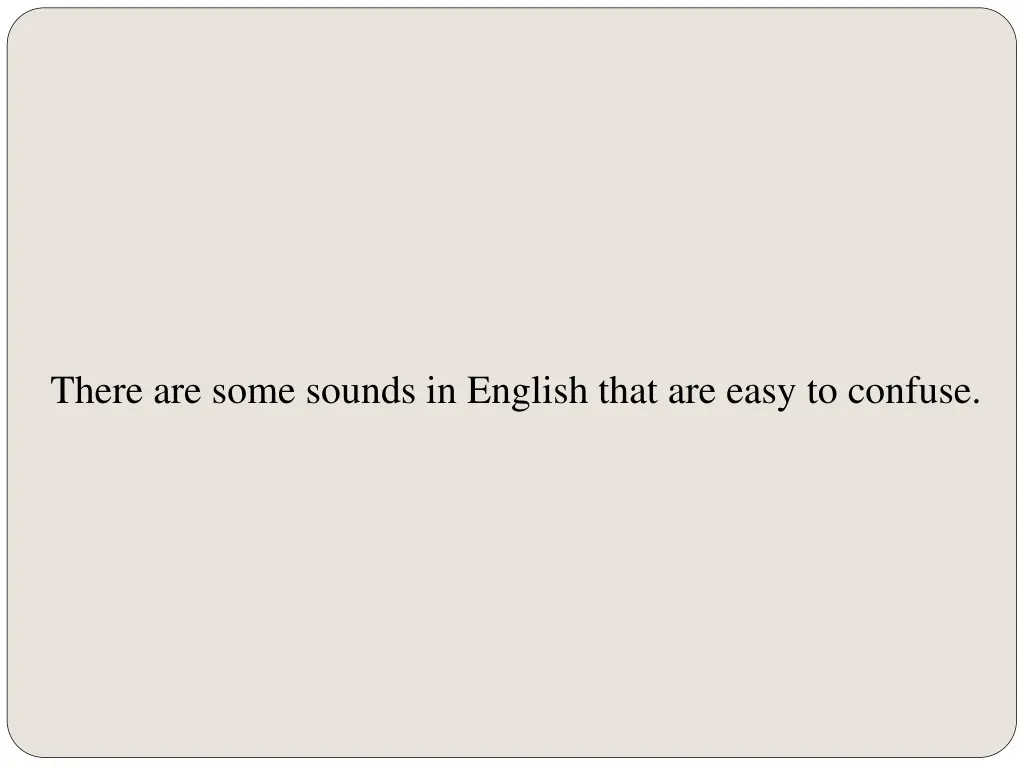 there are some sounds in english that are easy