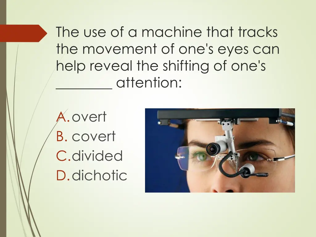 the use of a machine that tracks the movement