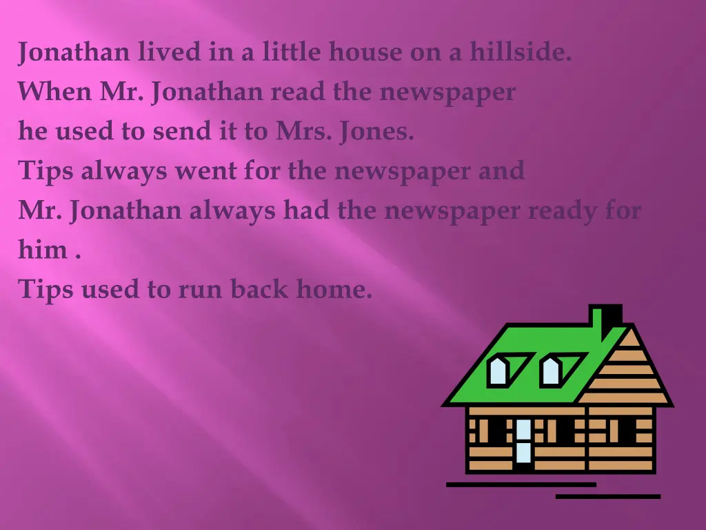 jonathan lived in a little house on a hillside