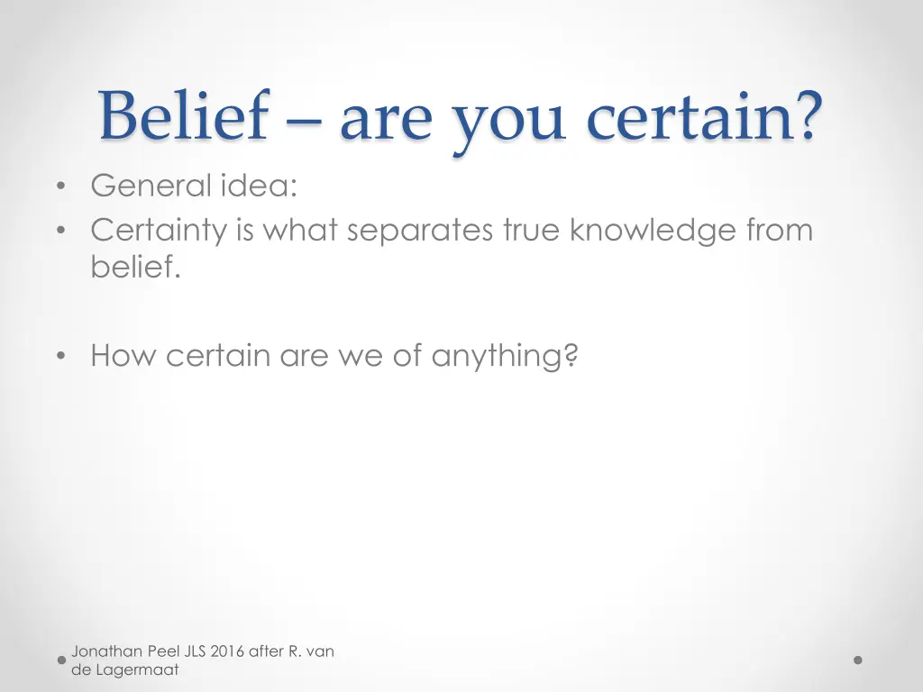 belief are you certain general idea certainty