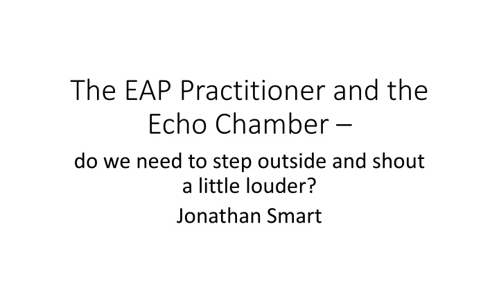 the eap practitioner and the echo chamber