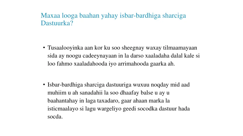 maxaa looga baahan yahay isbar bardhiga sharciga