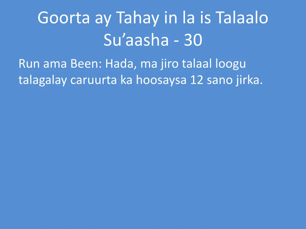 goorta ay tahay in la is talaalo su aasha 30