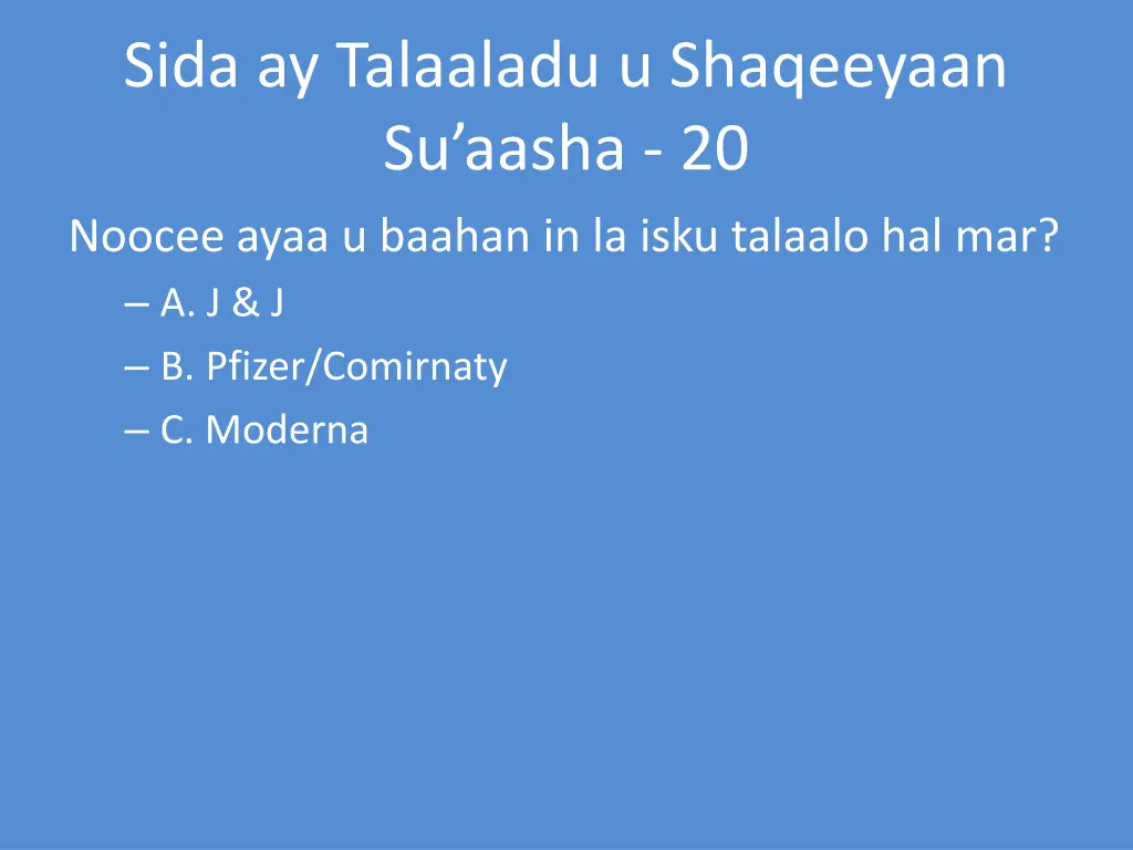 sida ay talaaladu u shaqeeyaan su aasha 20