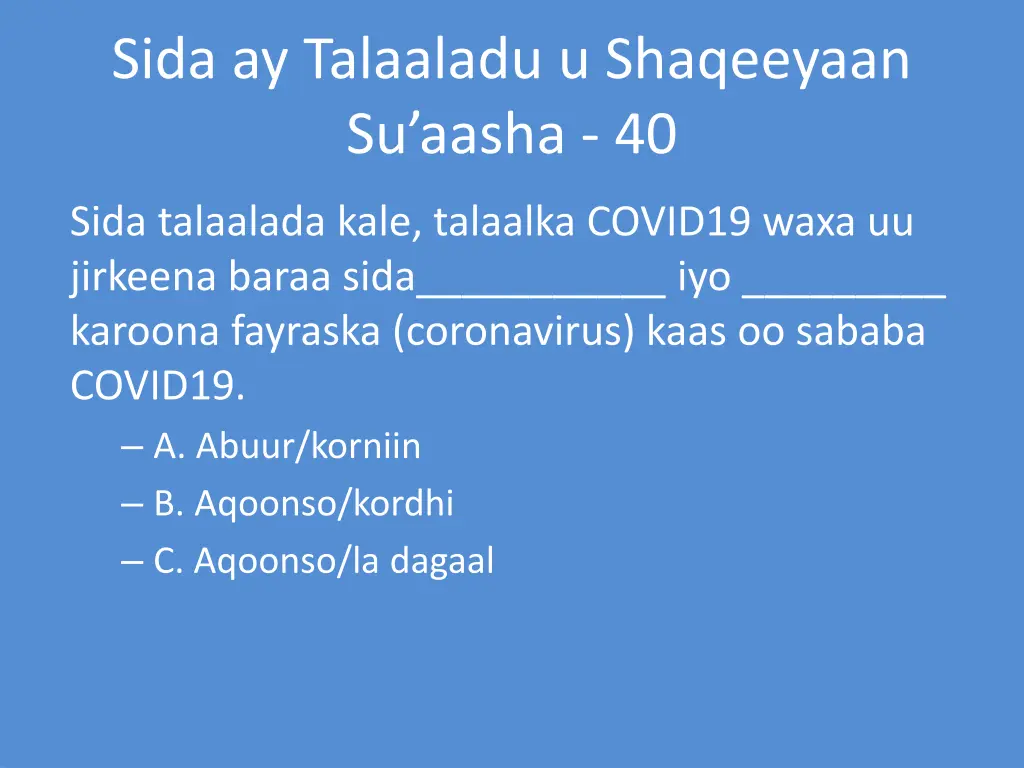 sida ay talaaladu u shaqeeyaan su aasha 40