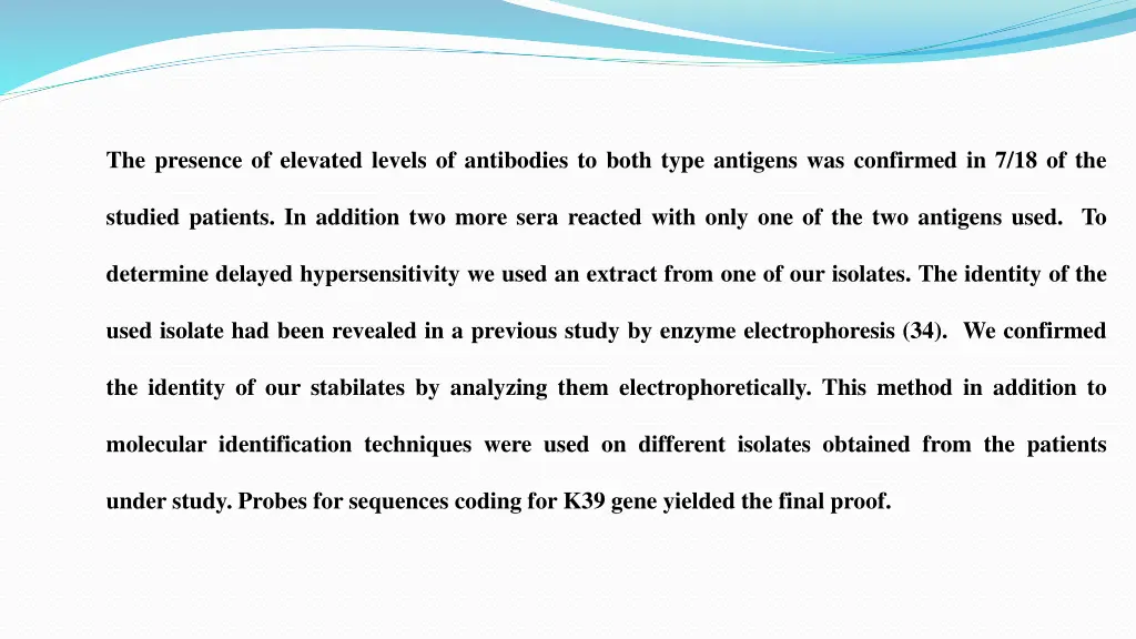 the presence of elevated levels of antibodies