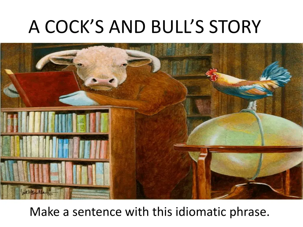 a cock s and bull s story