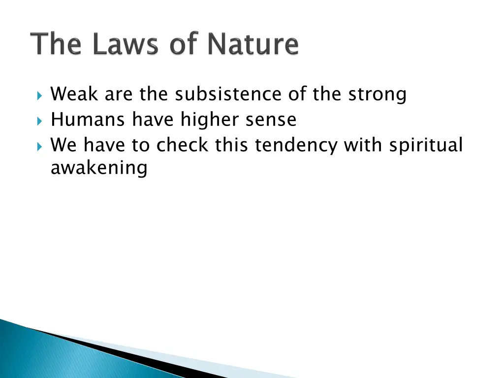 weak are the subsistence of the strong humans