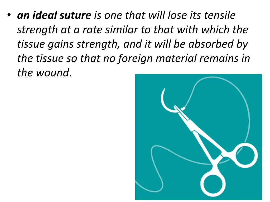 an ideal suture is one that will lose its tensile