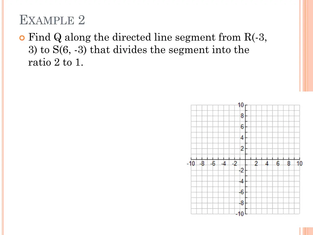 e xample 2 find q along the directed line segment