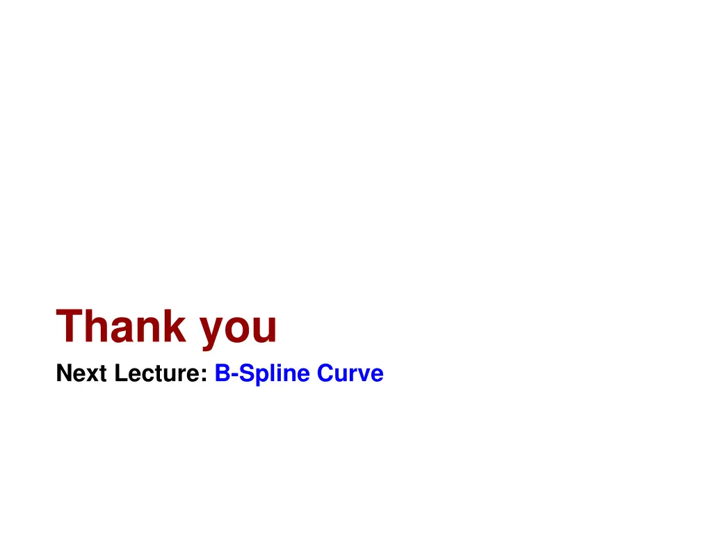 thank you next lecture b spline curve