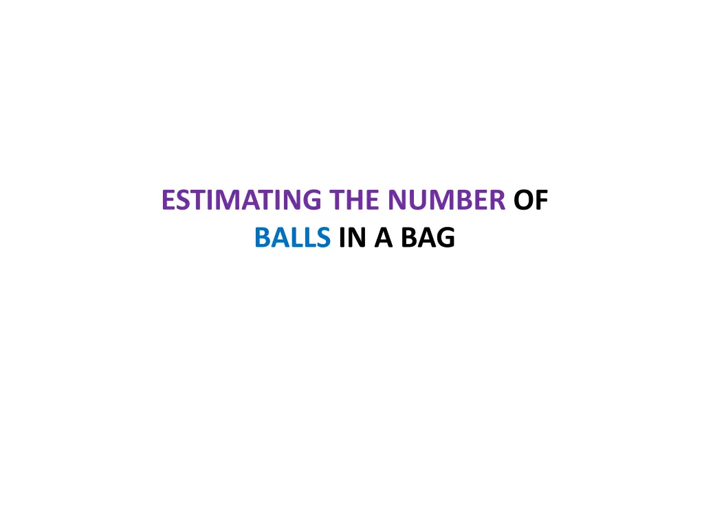 estimating the number of balls in a bag