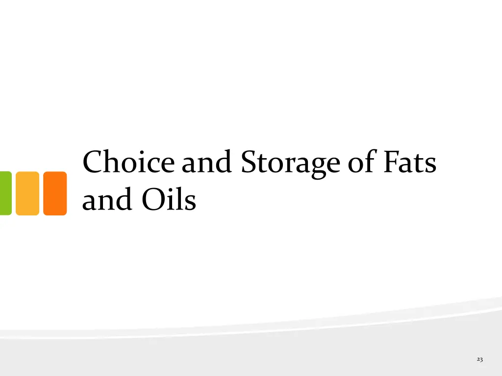 choice and storage of fats and oils