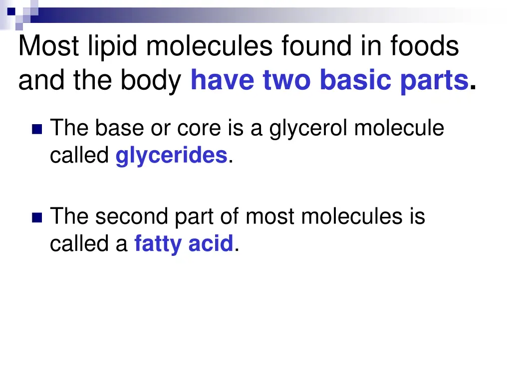 most lipid molecules found in foods and the body