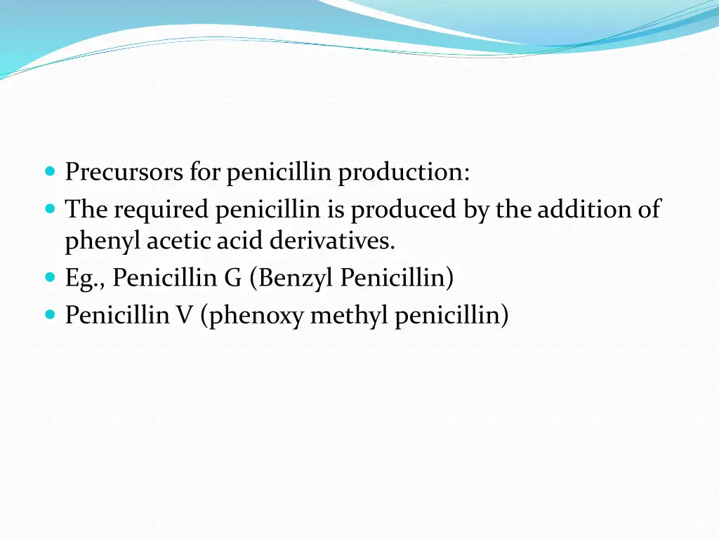 precursors for penicillin production the required