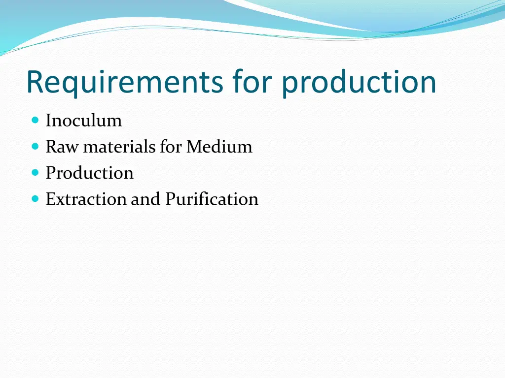 requirements for production