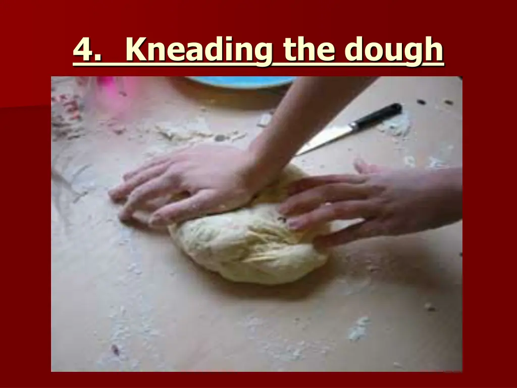 4 kneading the dough