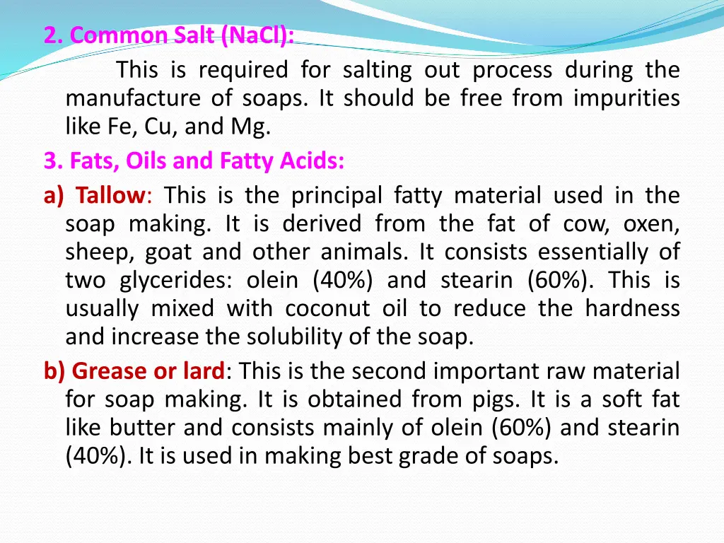 2 common salt nacl this is required for salting