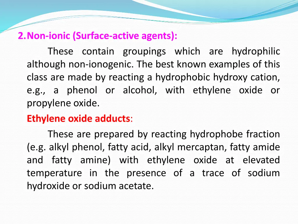 2 non ionic surface active agents these contain