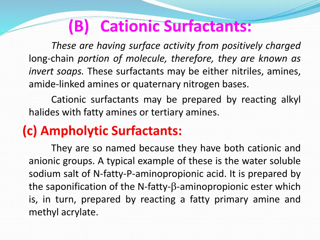 b cationic surfactants these are having surface