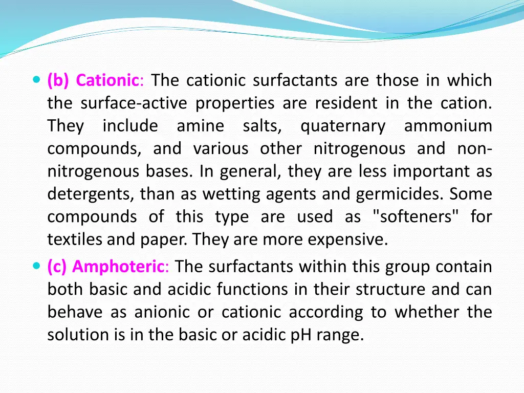 b cationic the cationic surfactants are those