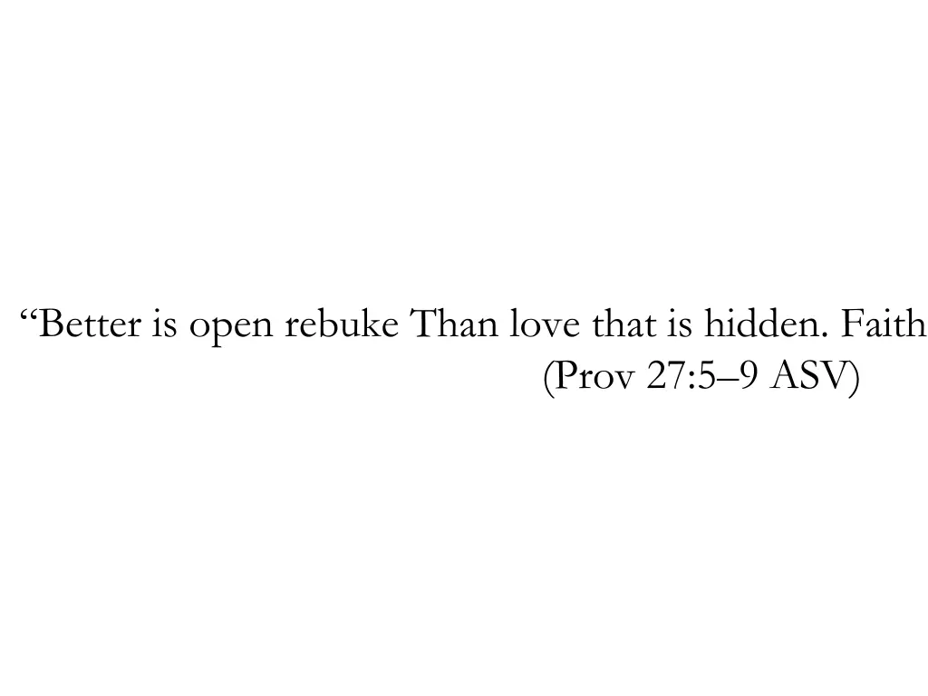 better is open rebuke than love that is hidden