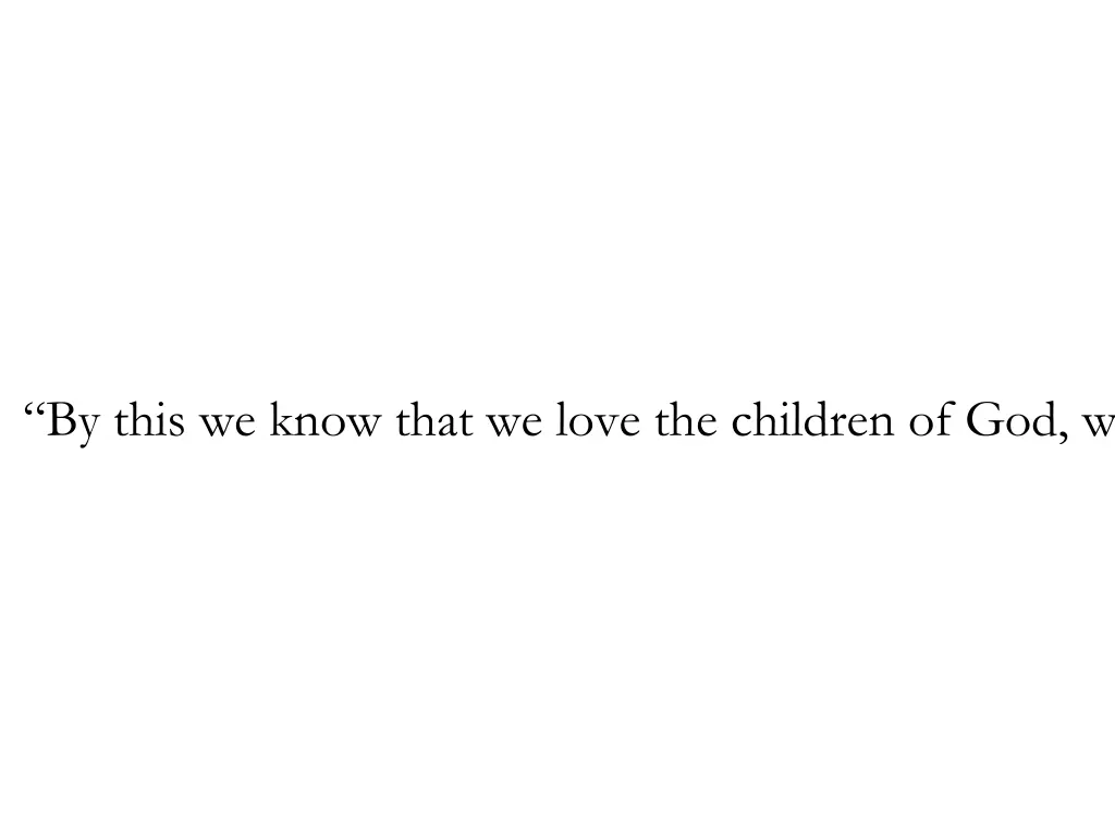 by this we know that we love the children