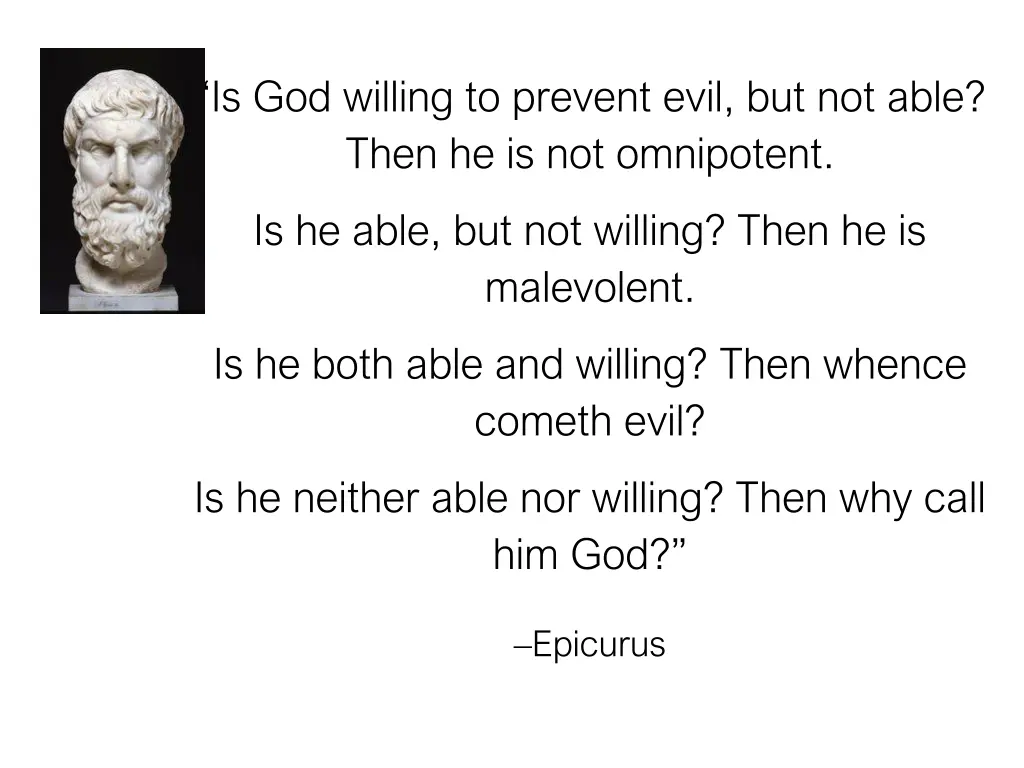 is god willing to prevent evil but not able then