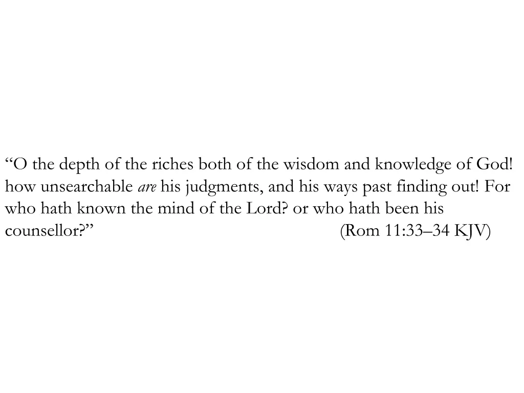 o the depth of the riches both of the wisdom