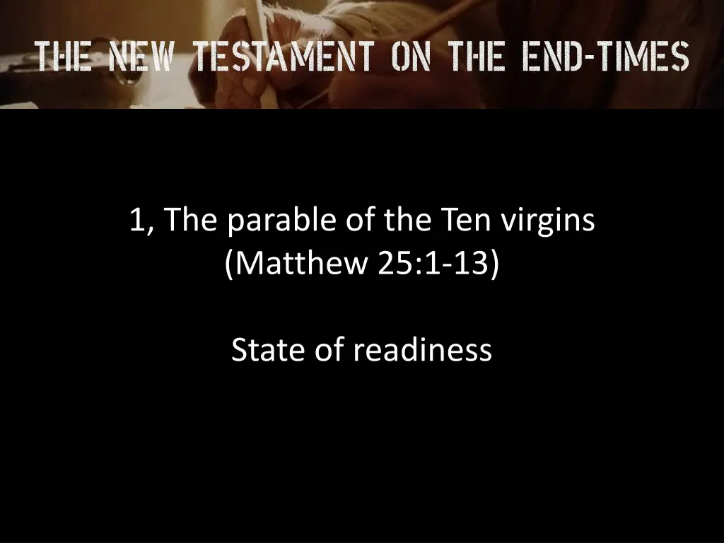 1 the parable of the ten virgins matthew 25 1 13