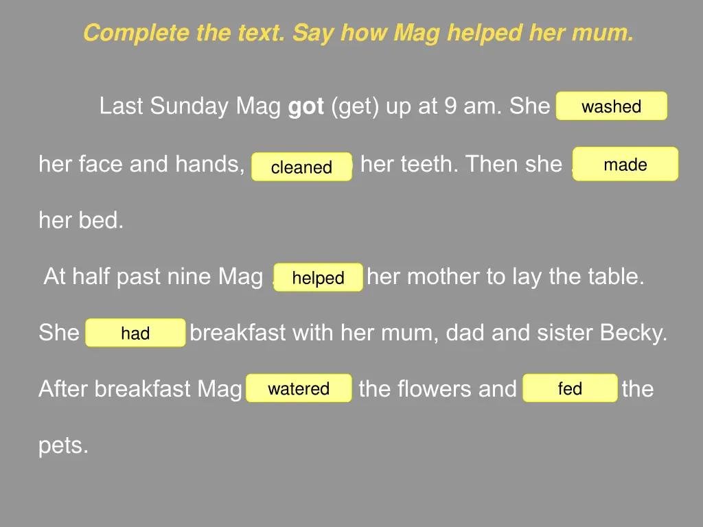 complete the text say how mag helped her mum