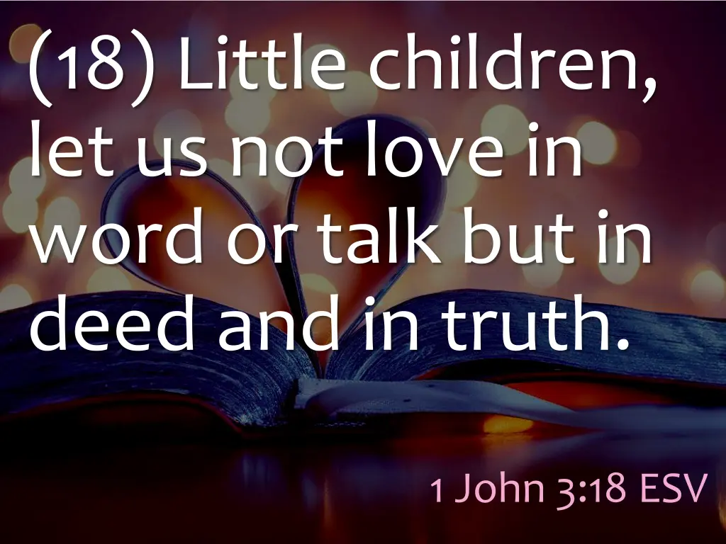 18 little children let us not love in word