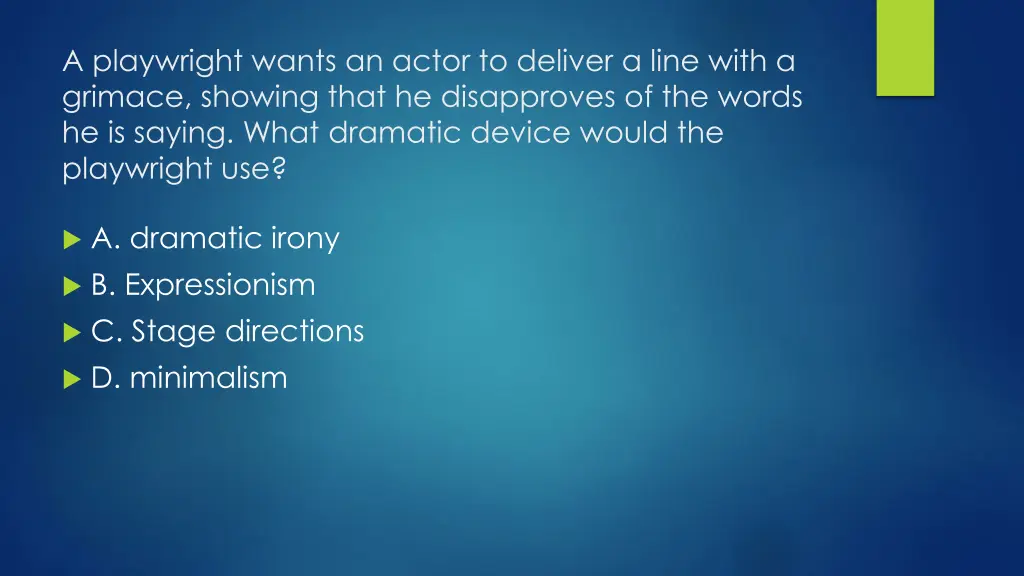 a playwright wants an actor to deliver a line