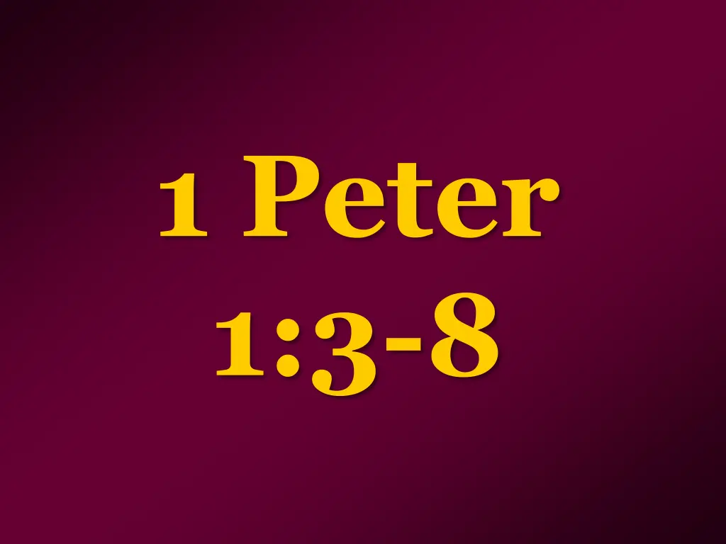 1 peter 1 3 8