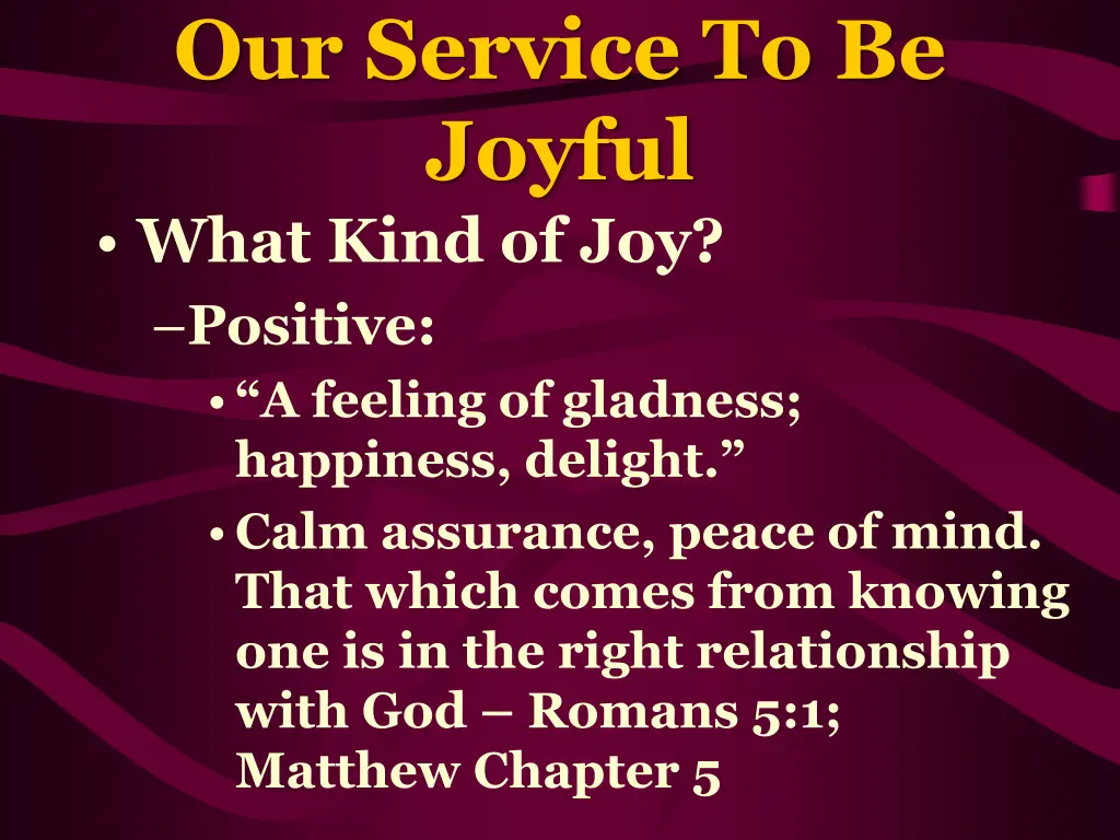 our service to be joyful what kind 1