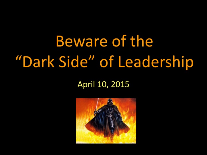 beware of the dark side of leadership