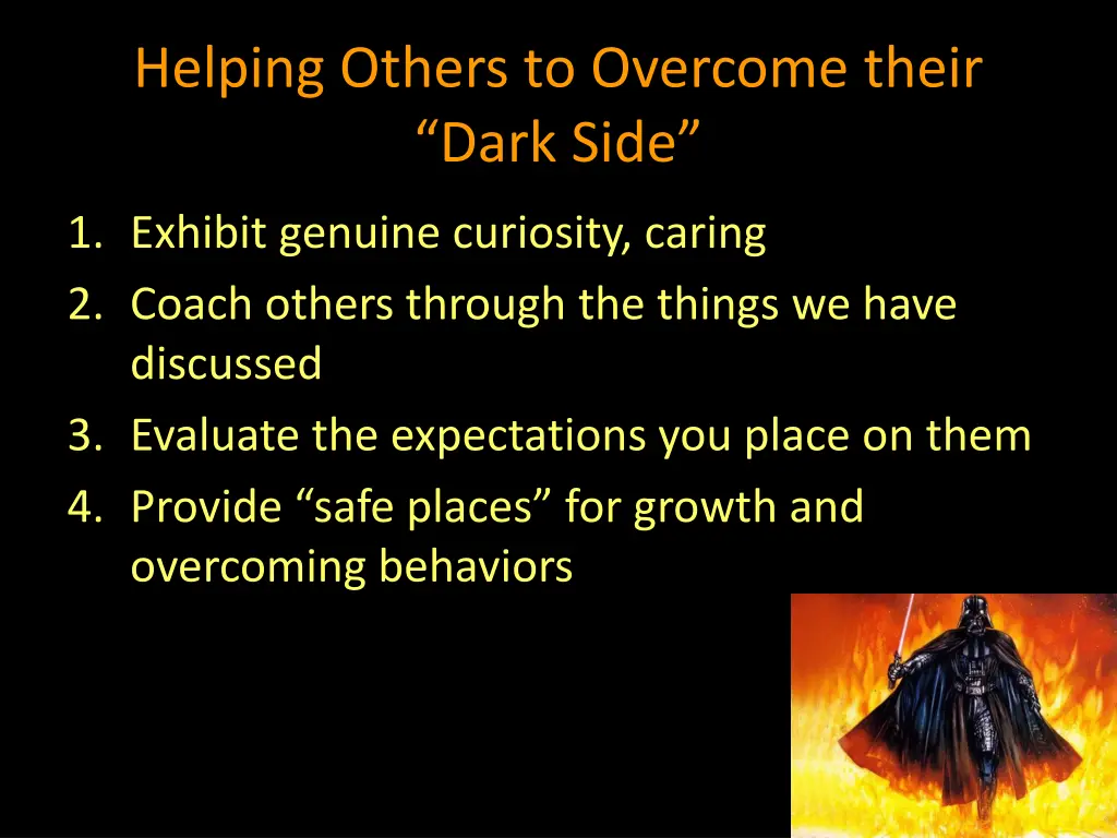 helping others to overcome their dark side