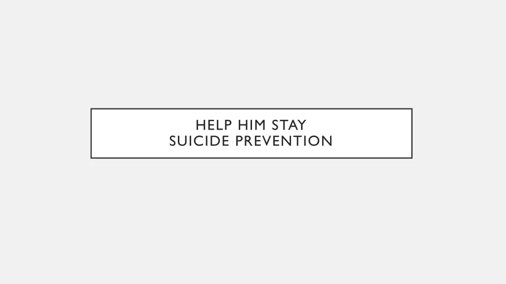 help him stay suicide prevention