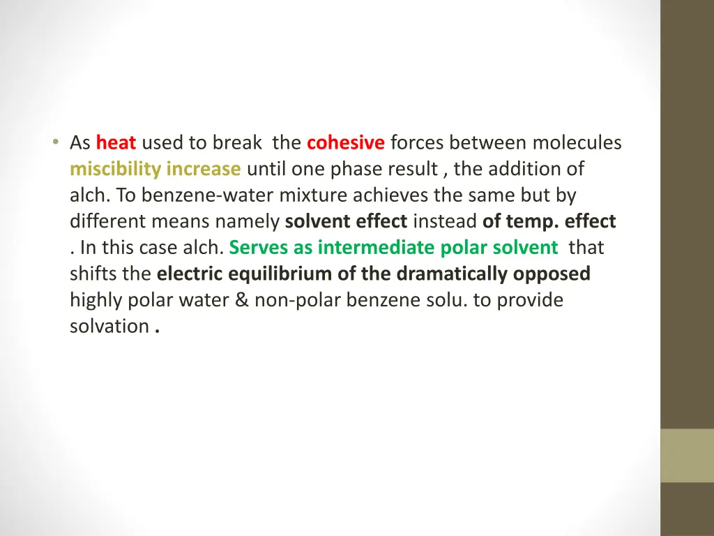 as heat used to break the cohesive forces between