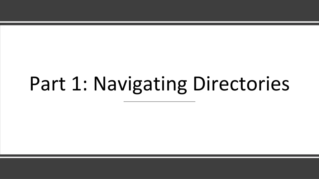 part 1 navigating directories