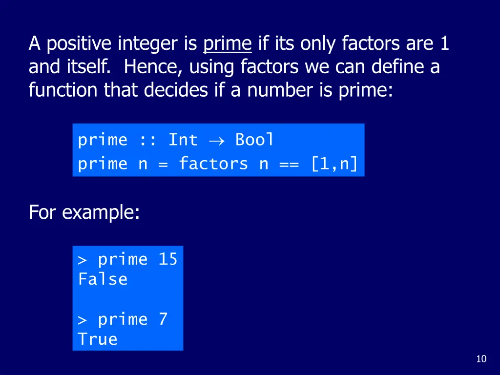 a positive integer is prime if its only factors