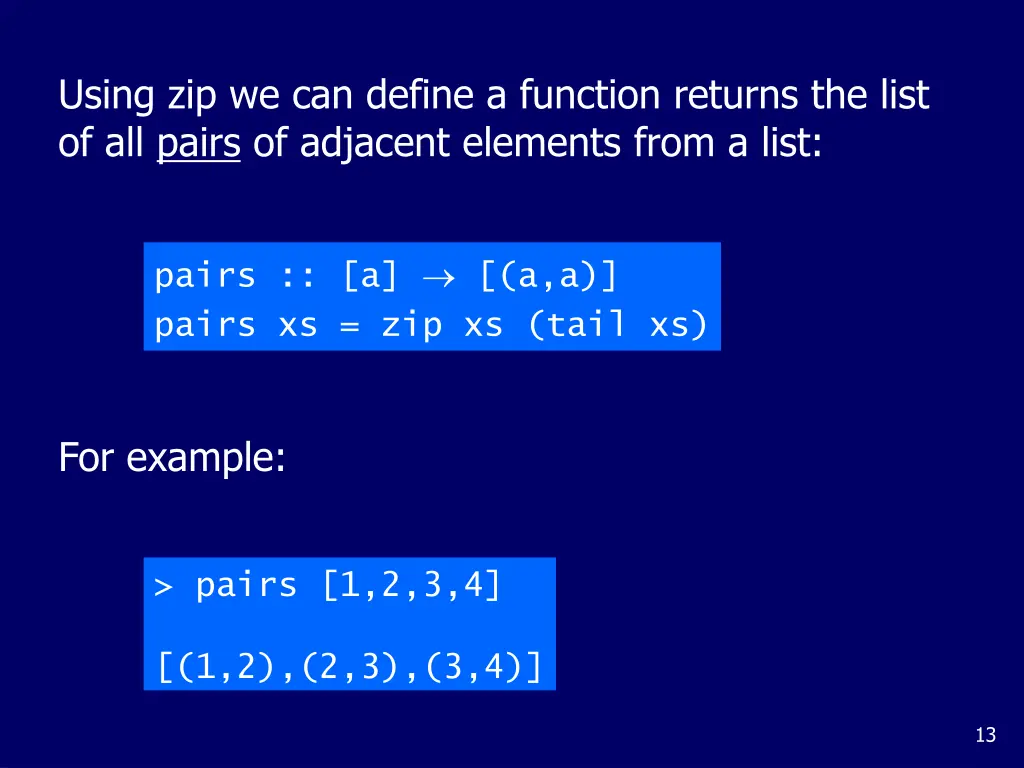 using zip we can define a function returns